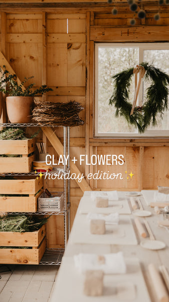 CLAY + FLOWERS Holiday Workshop